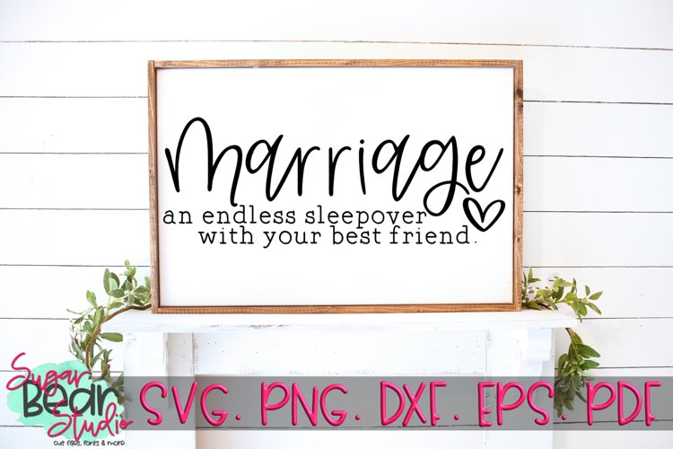 Marriage Endless Sleepover With Your Bestfriend - Quote SVG example image 1