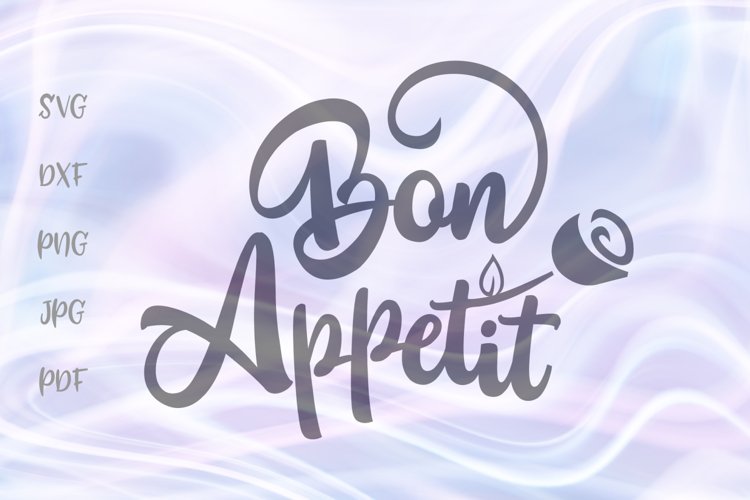 Bon Appetit Enjoy Your Meal Sign Cut File SVG DXF PNG PDF (334117