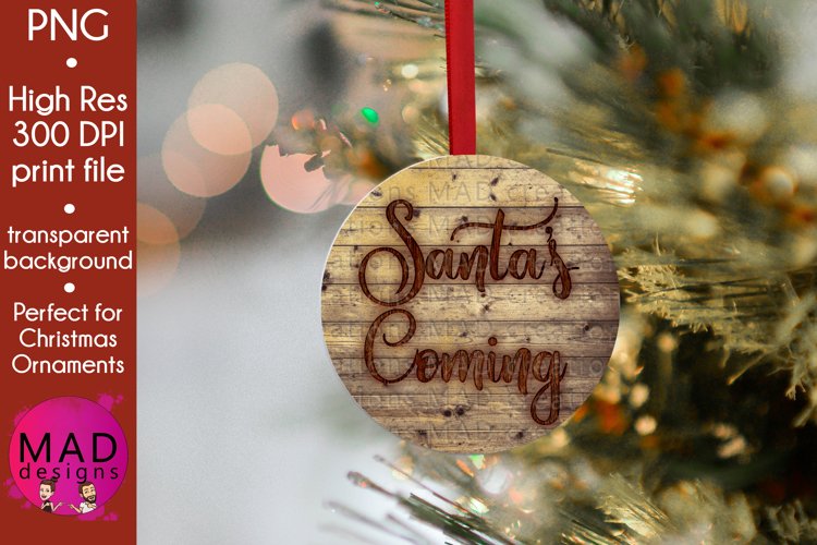 Santa's Coming - Rustic Wood Slice Christmas Ornament example image 1