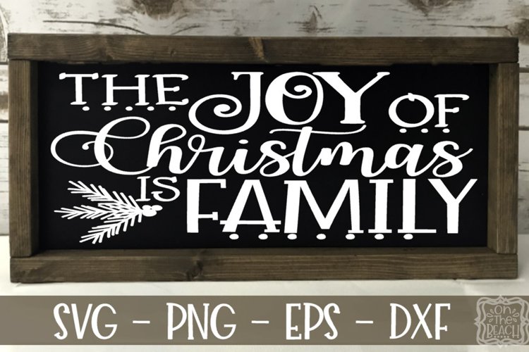 The Joy of Christmas is Family - Christmas Sign example image 1