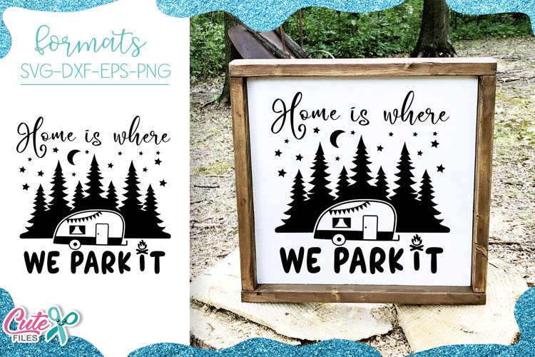 home is where we park it Svg Files for Crafters example image 1