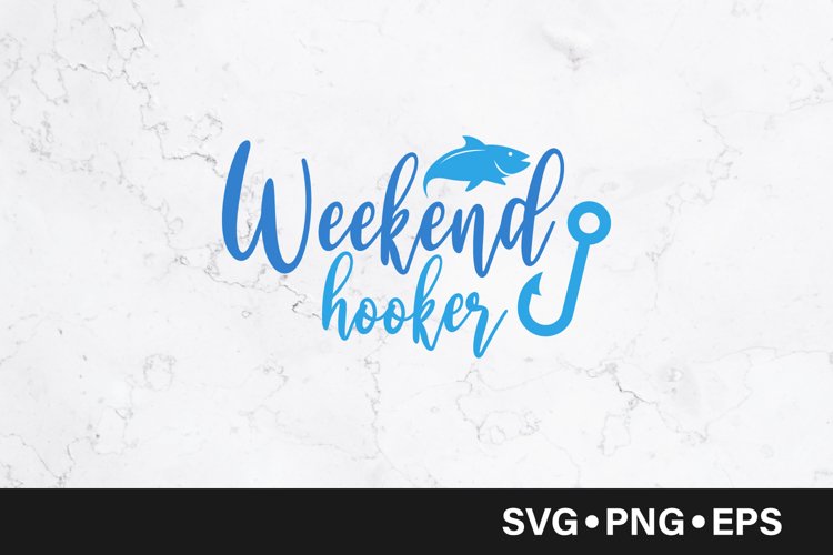 Weekend hooker quote svg