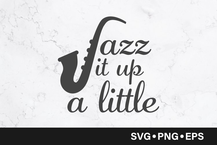 Jazz it up a little quote svg example image 1