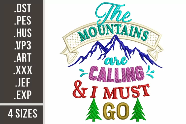The Mountains Are Calling and I Must Go l Embroidery Design