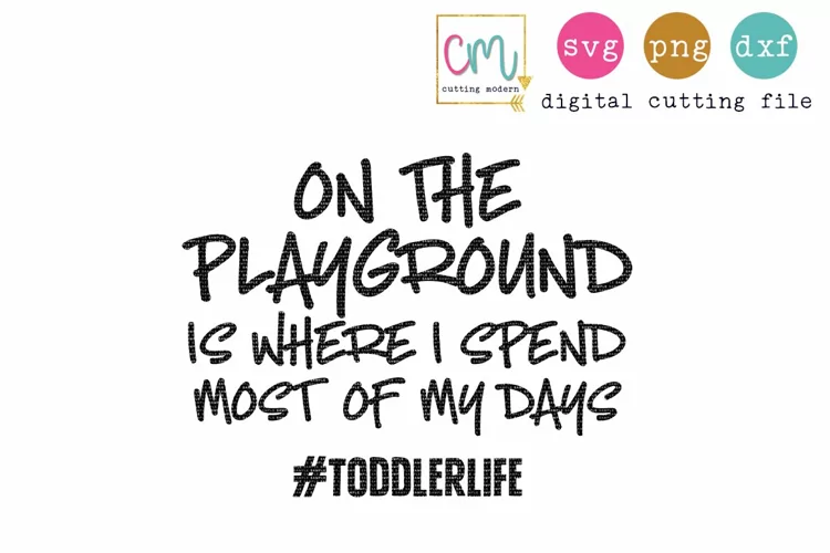 On The Playground Is Where I Spend Most Of My Days