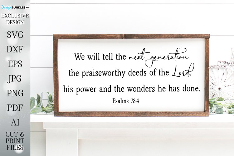 We Will Tell The Next Generation His Praiseworthy Deeds