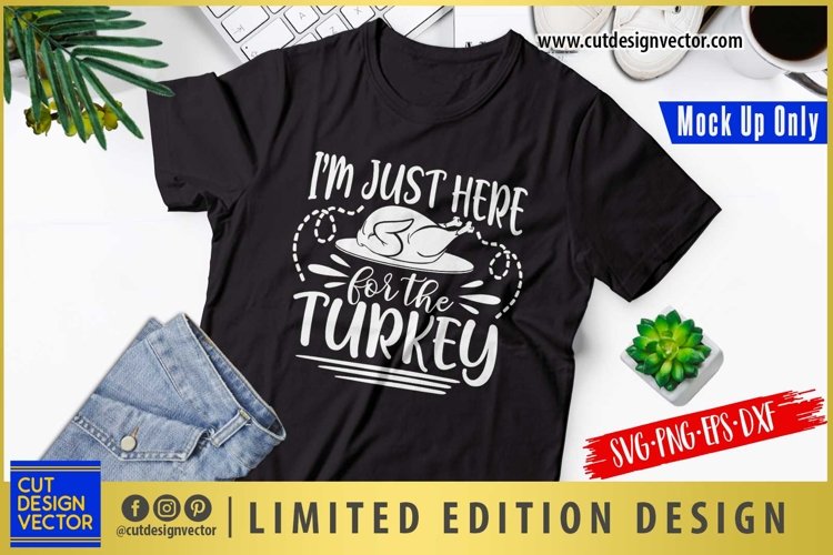I'm Just Here for the Turkey SVG, Thanksgiving SVG example image 1