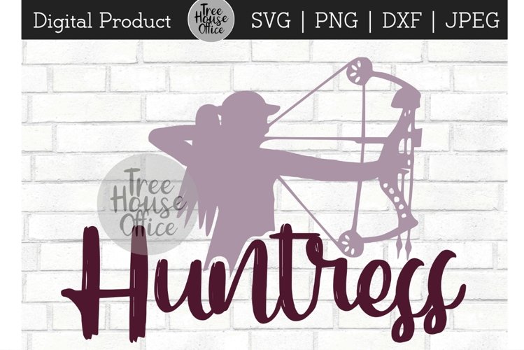 Huntress, Girl Woman Hunting, She Hunts Bow SVG PNG JPG DXF (705199
