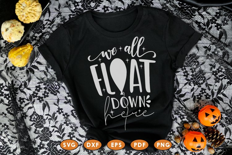 We All Float Down Here, Halloween SVG DXF EPS PNG PDF example image 1