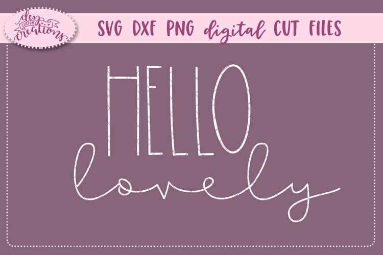 Hello Lovely - SVG DXF PNG digital Cut Files example image 1