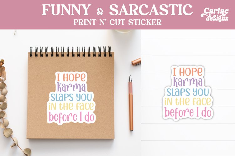 Sarcastic Funny Stickers, I Hope Karma Slaps You