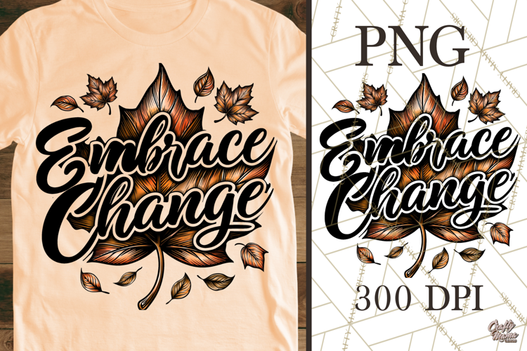 Embrace Change Autumn Leaf PNG - Fall Inspirational Png