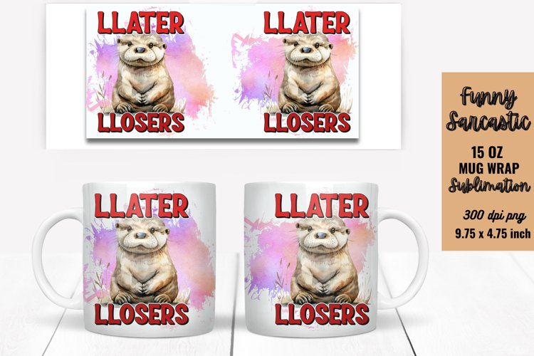 Sarcastic Quotes Mug Wrap Sublimation example image 1