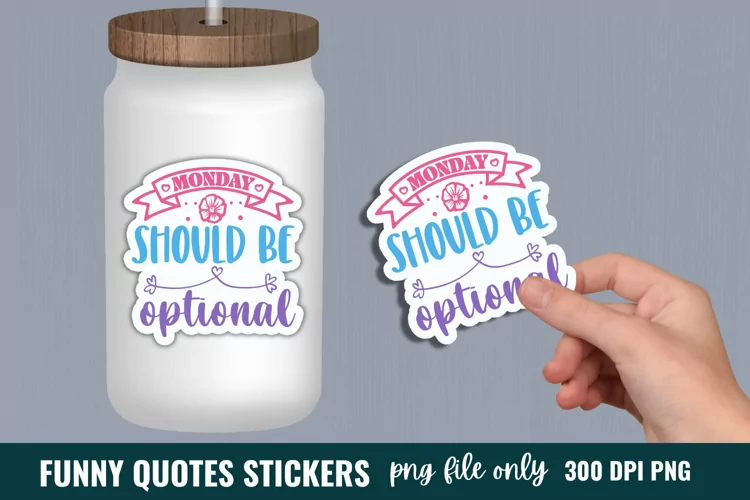 Funny Quotes Sticker, Monday should be optional Sticker