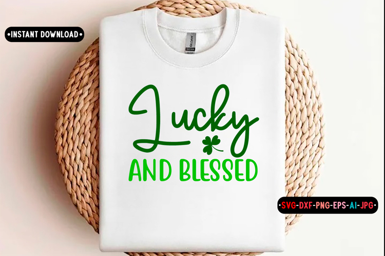 lucky and blessed St. Patricks Day SVG, St. Patricks day