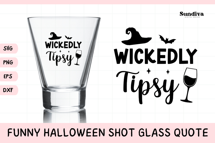 Funny Halloween Shot Glass Quote SVG | Wickedly Tipsy