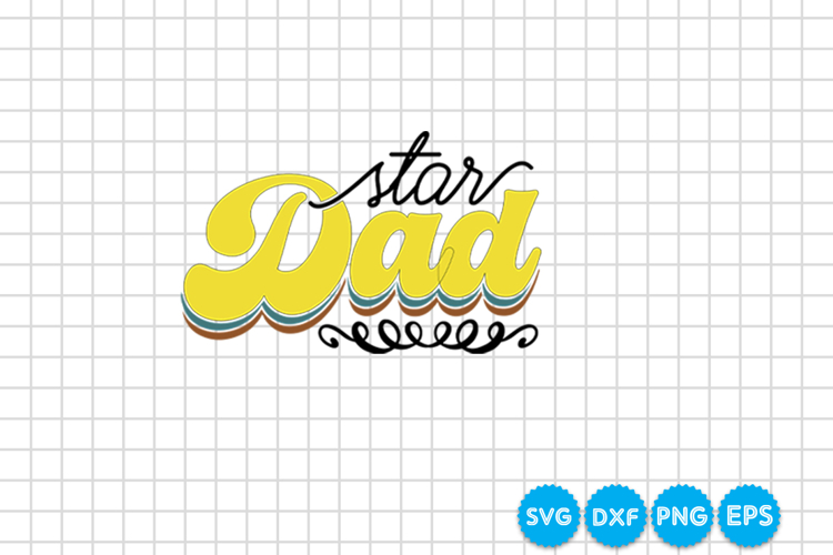 Star Dad quotes Fathers day retro SVG Design