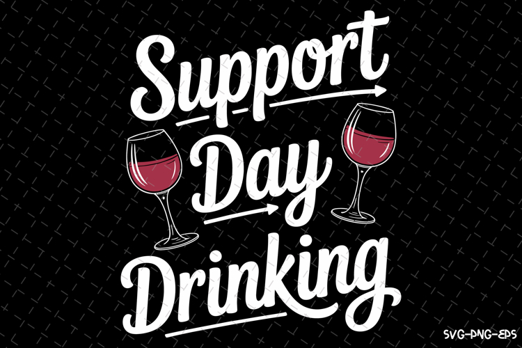 Support Day Drinking Svg | Svg Cut Files