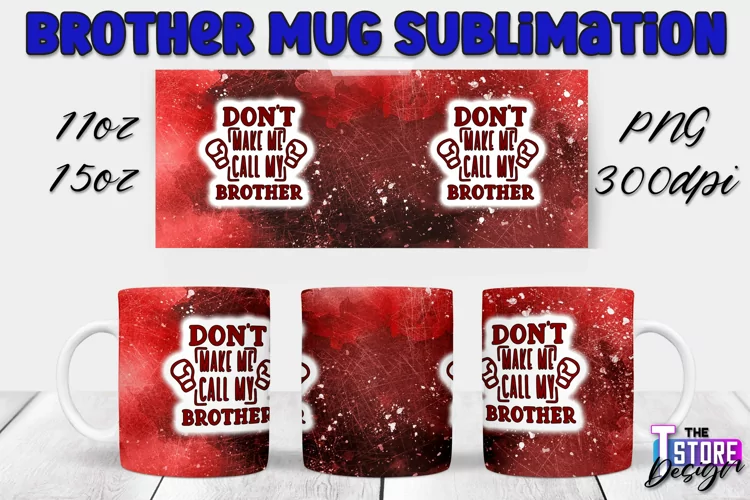 Brother Mug Quotes Design | 11 Oz 15 Oz Mug Sublimation
