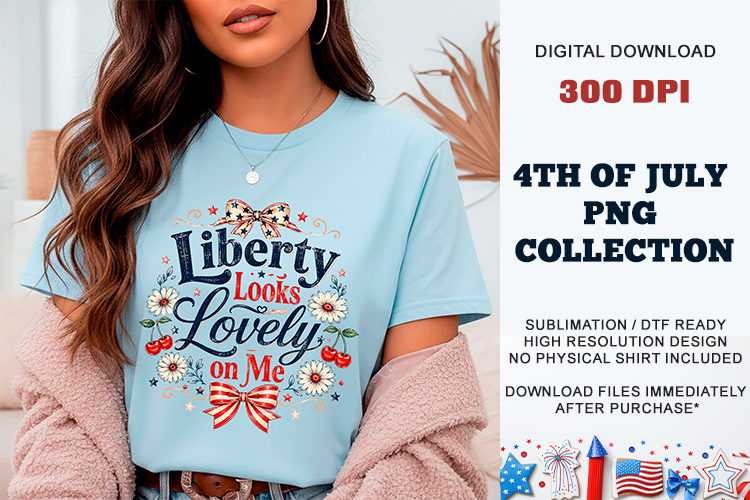 Liberty Looks Lovely on Me PNG | Patriotic DTF