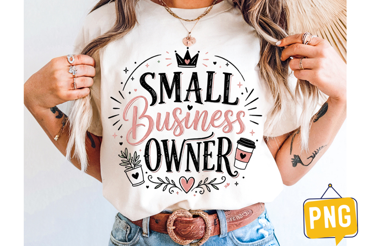 Small Business Owner Design,Small Business Owner Shirt png