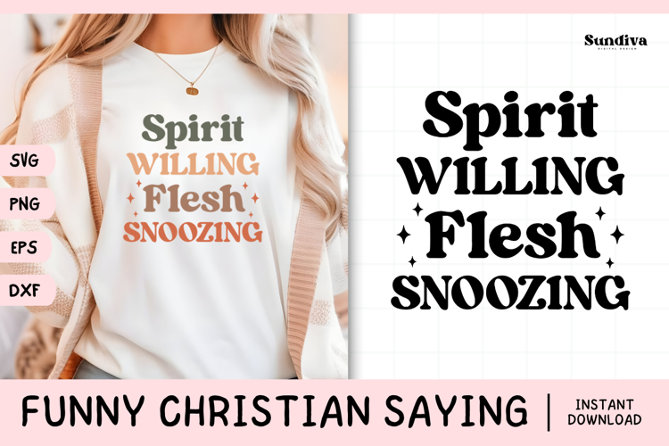 Funny Christian Saying SVG | Spirit Willing. Flesh Snoozing