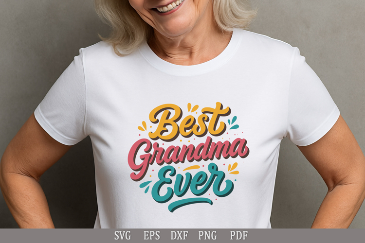 Best Grandma Ever Heartwarming Grandma Quote, T Shirt Design