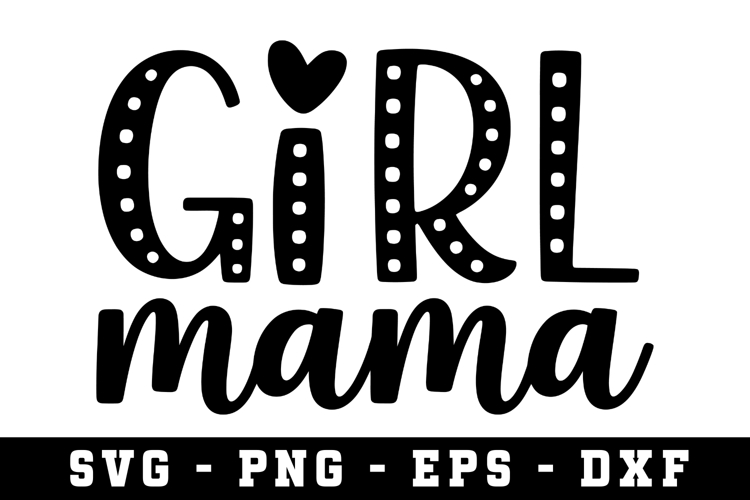 Girl Mama Svg |Mother Day SVG Cut file