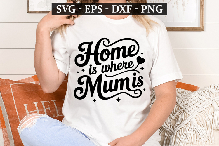 Home Is Where Mom Is Svg Image 21