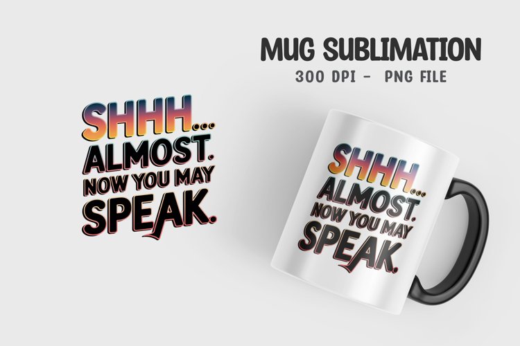 Almost speak quote mug sublimation png