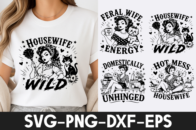 Funny Housewife Feral Wife Retro Quotes SVG PNG