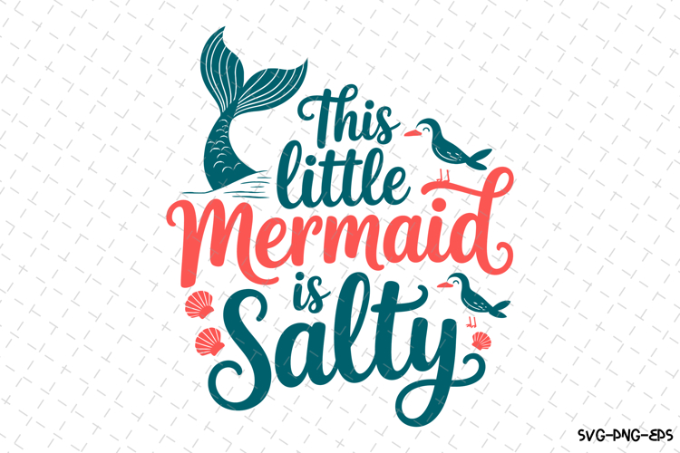 Little Mermaid is Salty svg | Summer Svg | Svg Cut Files