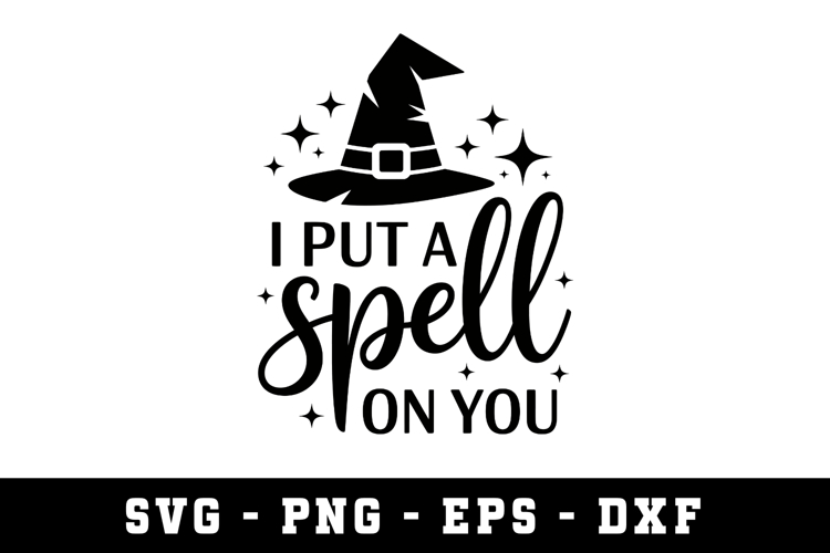 I Put A Spell On You SVG Design |Black Magic SVG Cut files | Cricut