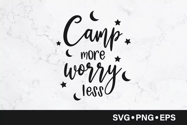 Camp more worry less quote svg