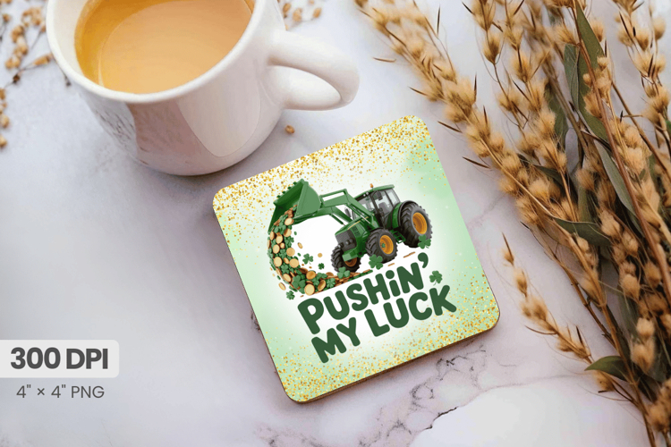 Pushin’ My Luck Tractor Funny Square Coaster PNG Sublimation