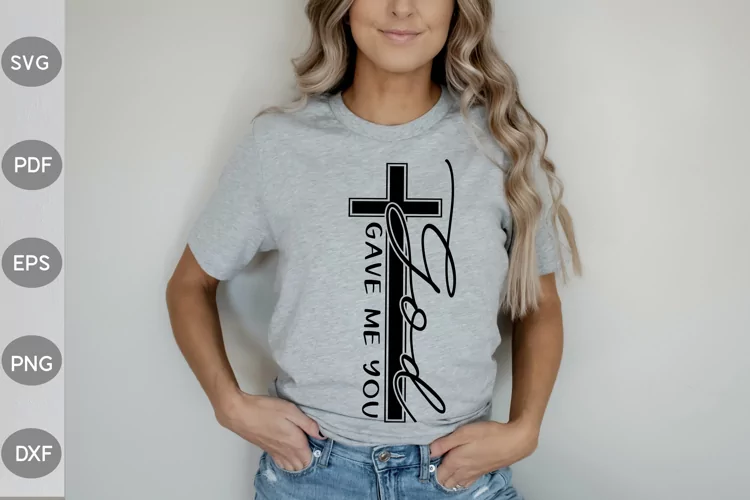 God Gave Me You SVG Design