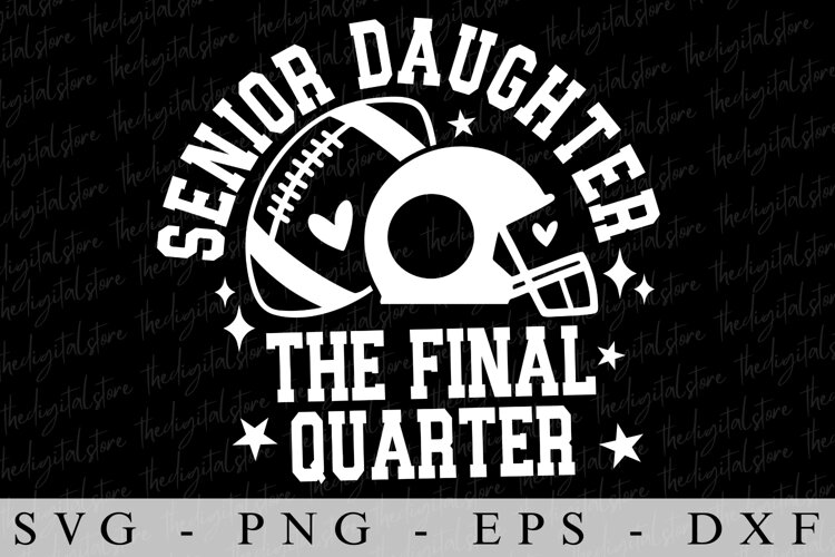 Senior Daughter The Final QuaterSVG | SVG Cut files | Cricut example image 1