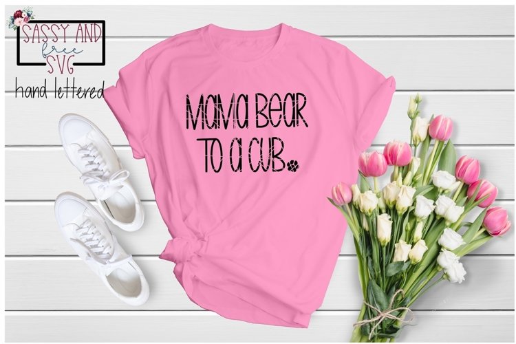 Mama Bear to a Cub Hand Lettered SVG, PNG, & JPEG example image 1