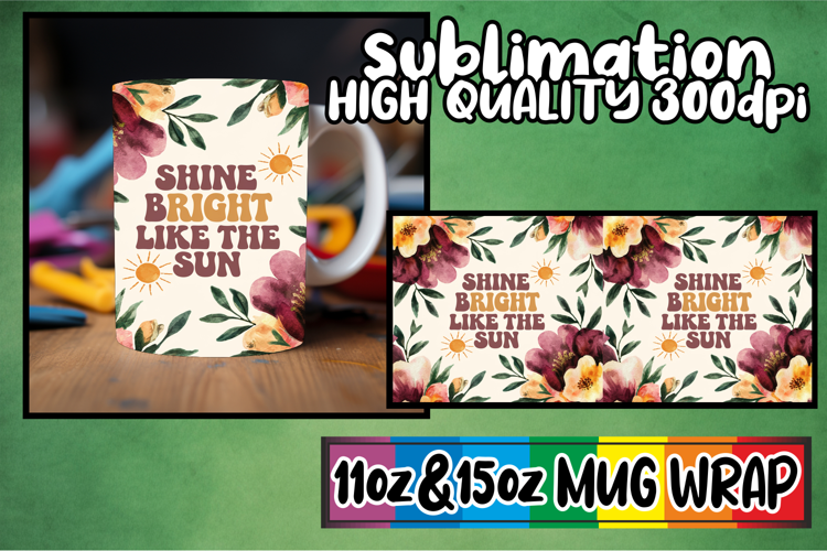 Vibrant colors 11oz 15oz sublimation wrap, Flower Quote
