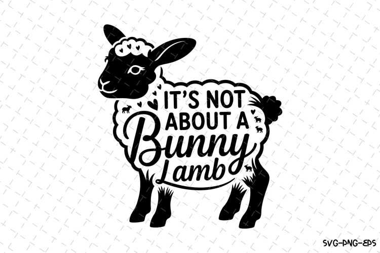 Its not about abunny lamb SVG | SVG Cut files | Cricut