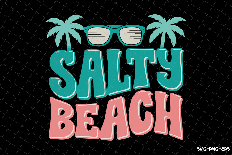 Salty Beach SVG Design | Summer | SVG Cut files