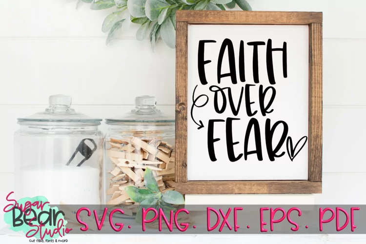 Faith Over Fear - A Quote SVG