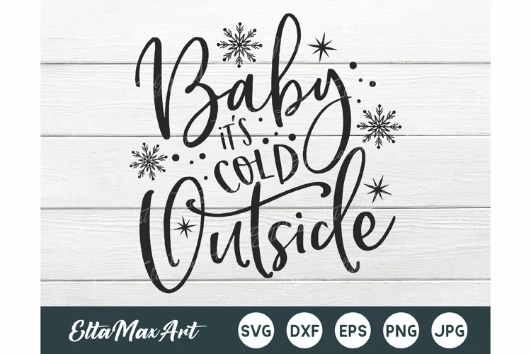 Baby it's cold outside SVG, Christmas Svg, Christmas Shirt