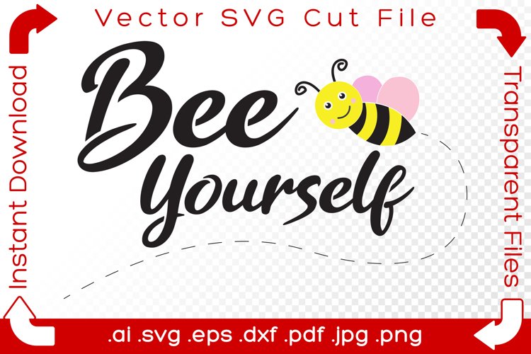 Bee Yourself SVG Bumblebee Funny Word Pun Cutfile for Makers example image 1
