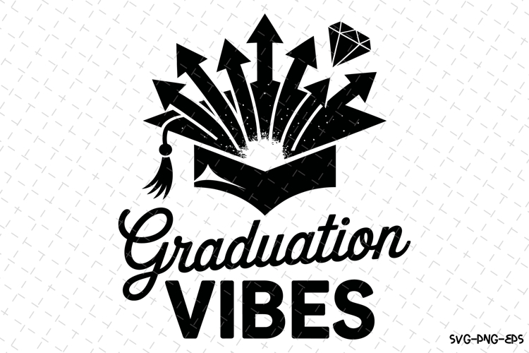 Graduation Vibes svg | Graduation Svg | Svg Files