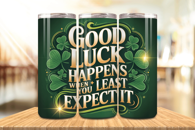 Good Luck Happens When You Least Expect It Tumbler Wrap PNG