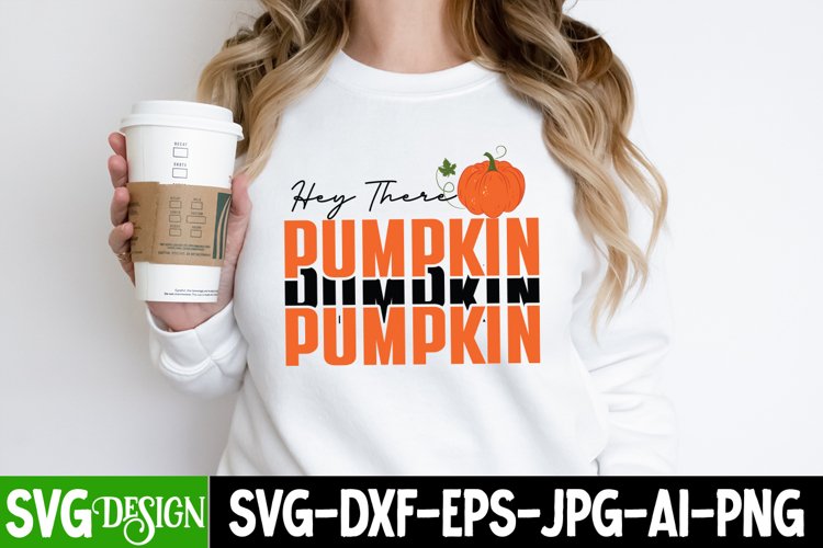 Hey There Pumpkin SVG Cut File,Hey There Pumpkin Sublimation example image 1