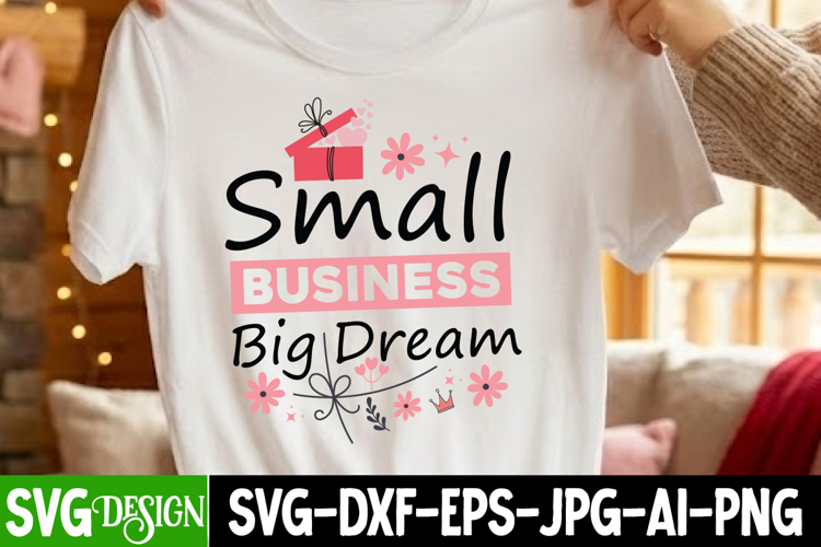 Small Business Big Dream SVG Cut File,Small Business SVG