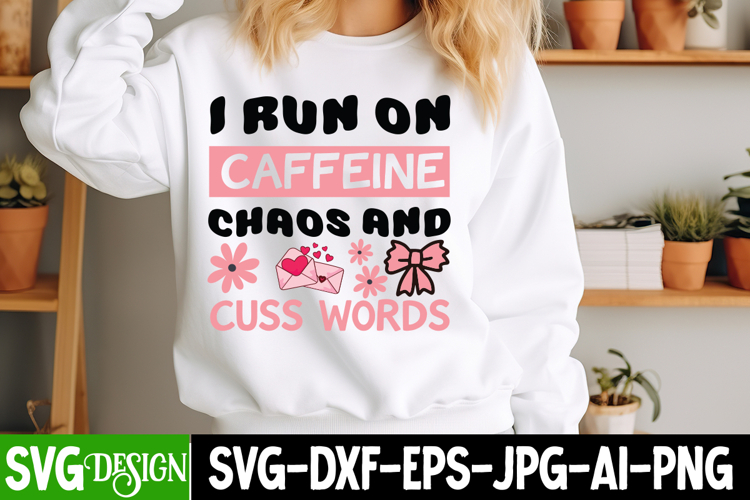 I run on caffeine chaos and cuss words, coffee SVG design
