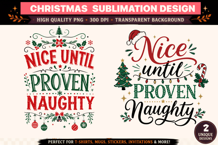 Christmas PNG | Nice Until Proven Naughty PNG | Christmas